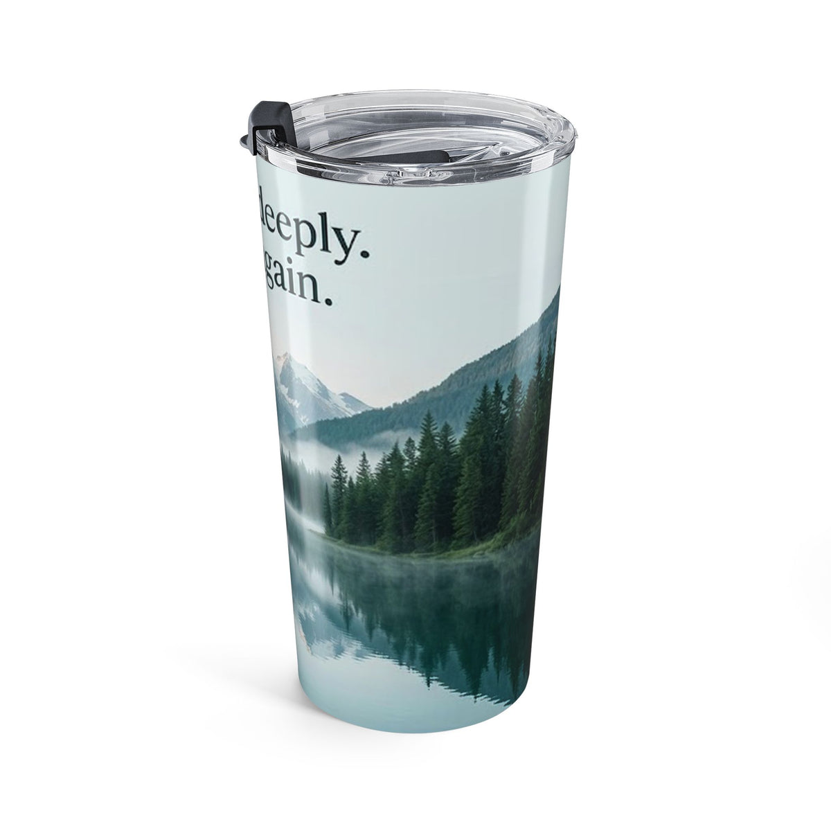Mountain Lake Nature Quote 20oz Insulated Tumbler