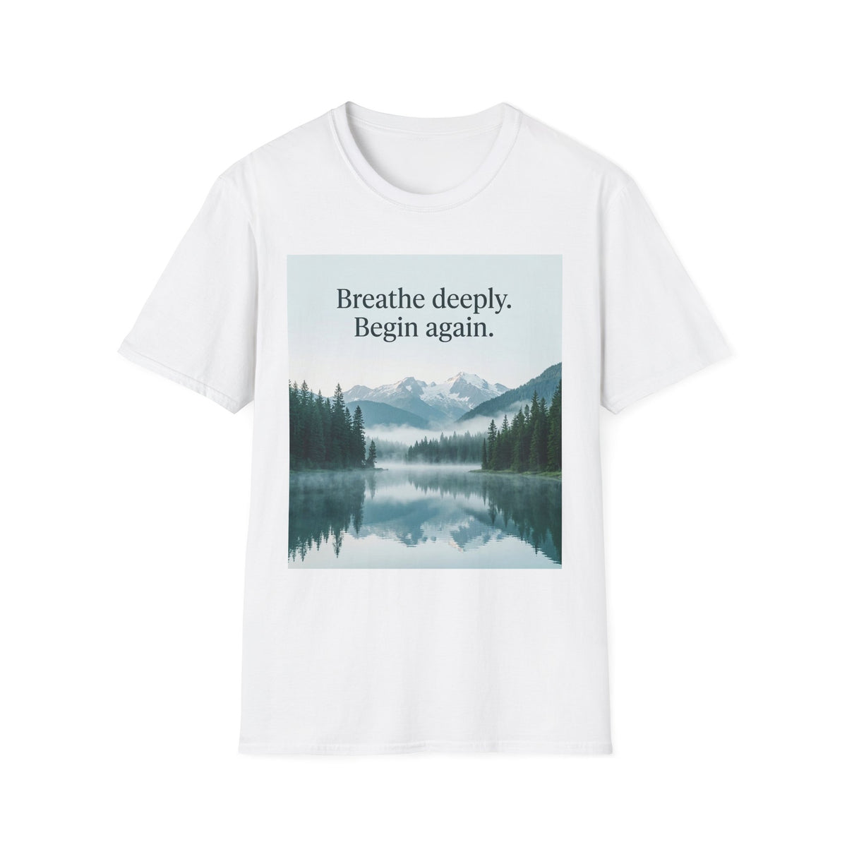 Mountain Lake Nature Quote Unisex Softstyle T-Shirt