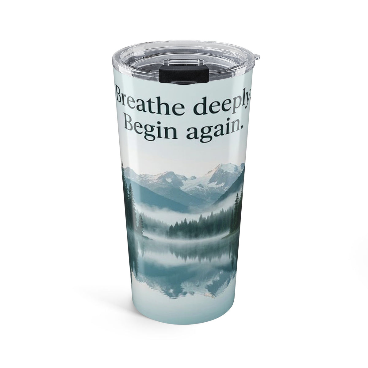 Mountain Lake Nature Quote 20oz Insulated Tumbler