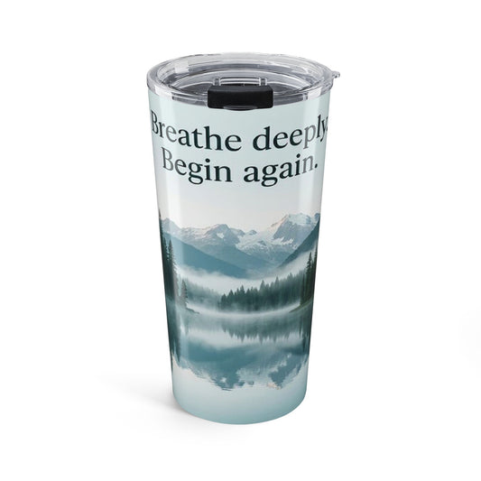 Mountain Lake Nature Quote 20oz Insulated Tumbler