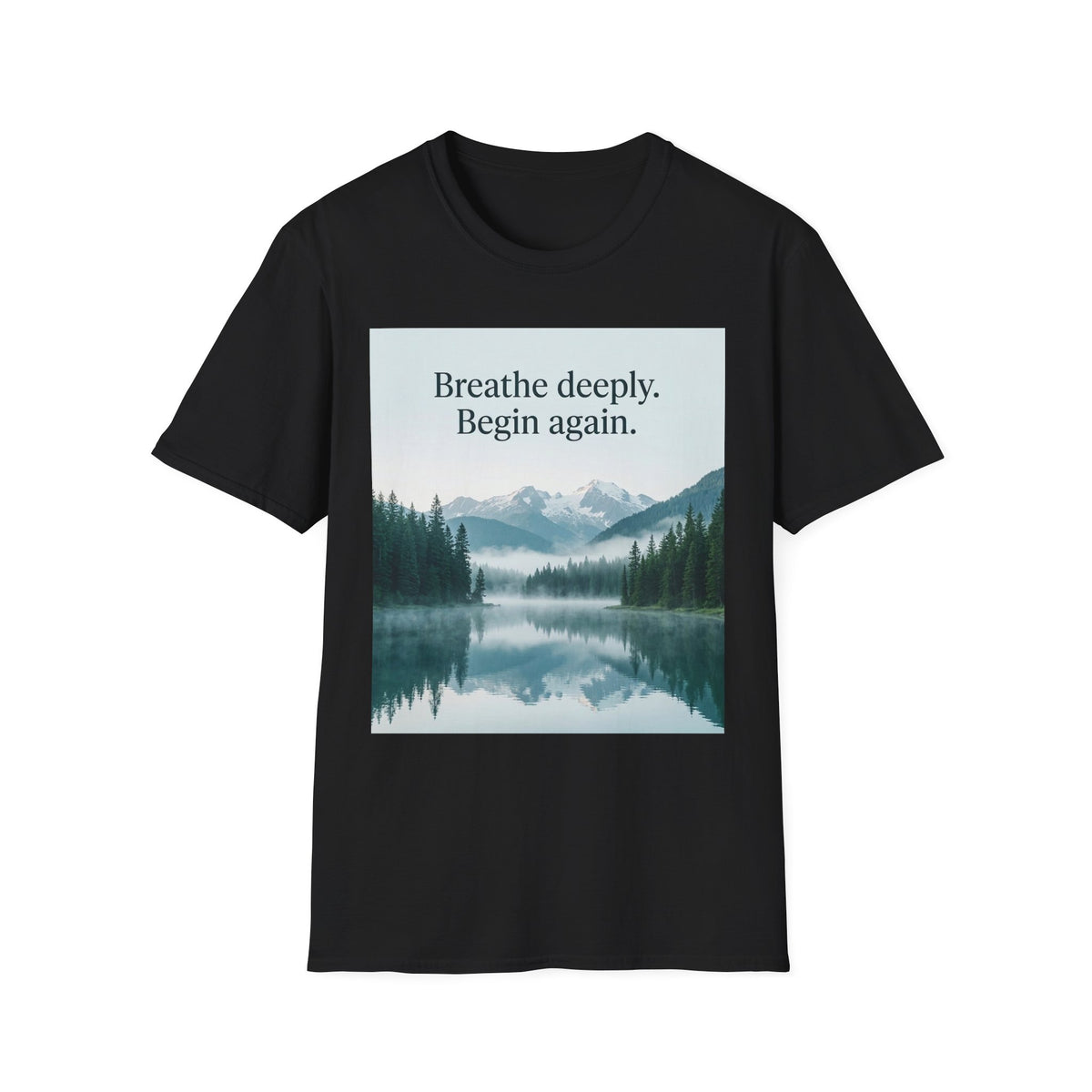 Mountain Lake Nature Quote Unisex Softstyle T-Shirt